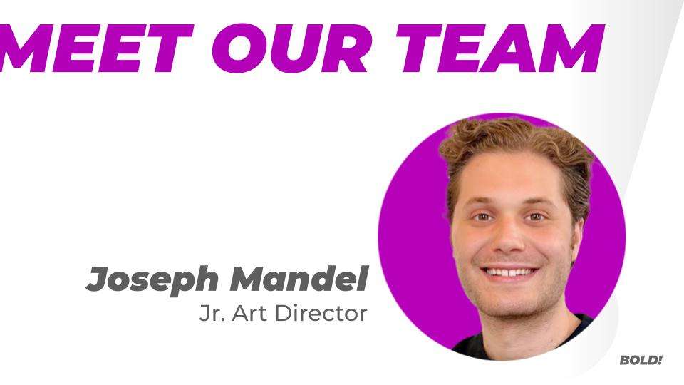 Meet Joseph Mandel, Junior Art Director