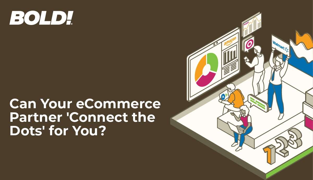 Can Your eCommerce Partner 'Connect the Dots' for You?